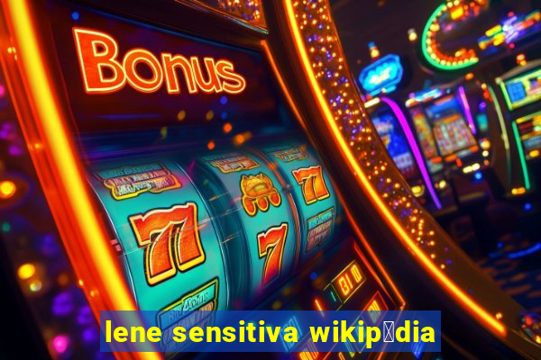 lene sensitiva wikip茅dia