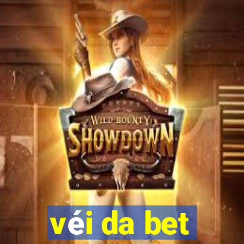 véi da bet