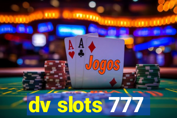 dv slots 777