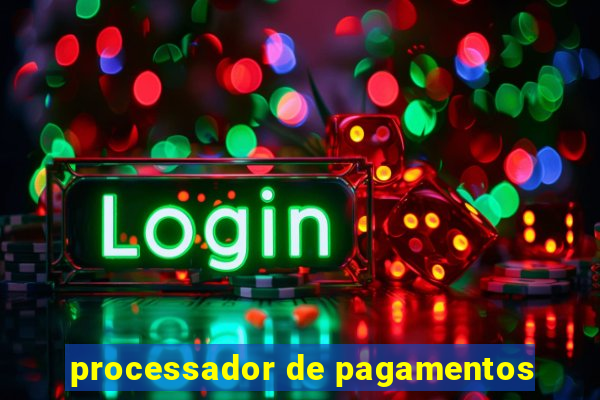 processador de pagamentos