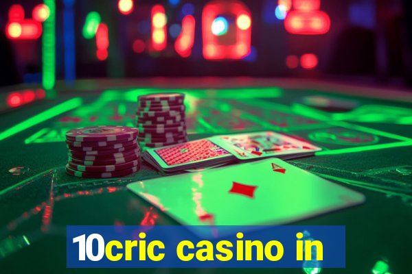 10cric casino in