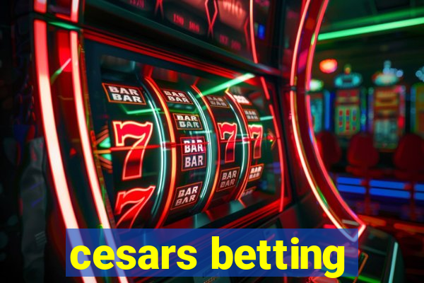 cesars betting