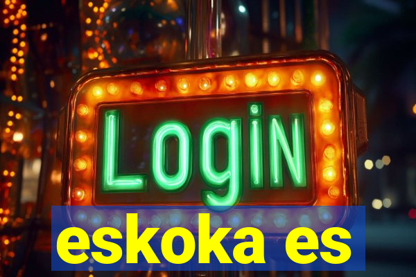 eskoka es