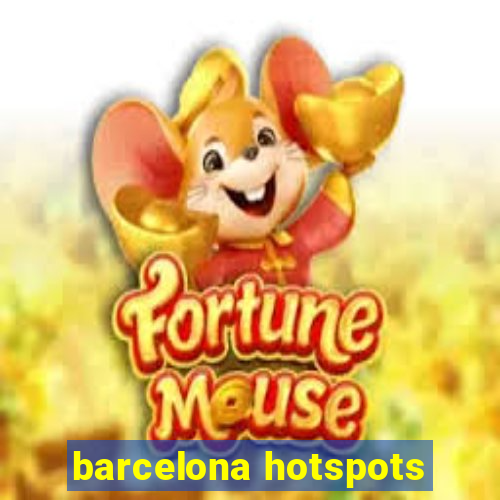 barcelona hotspots