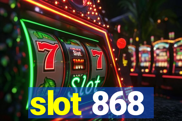 slot 868