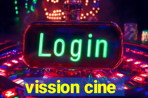 vission cine