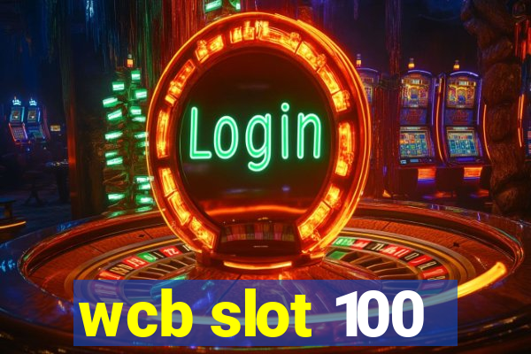 wcb slot 100