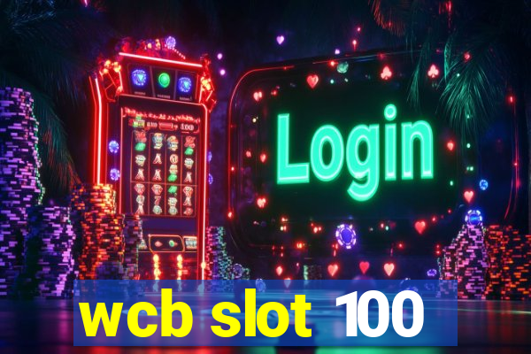 wcb slot 100