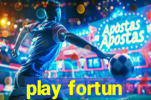 play fortun