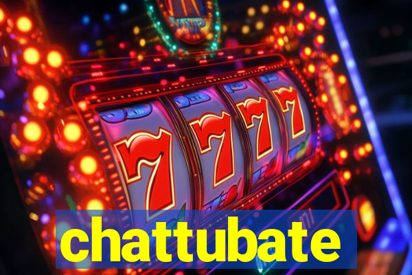 chattubate