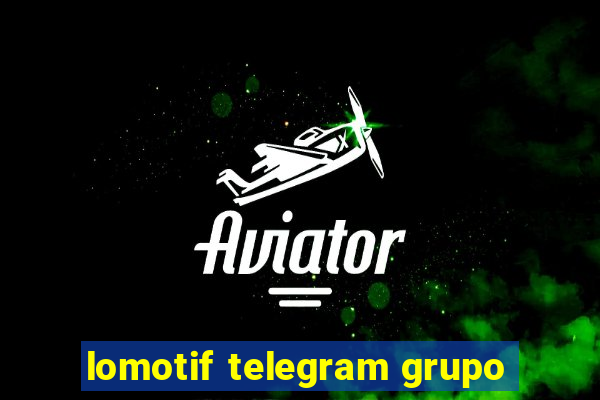 lomotif telegram grupo