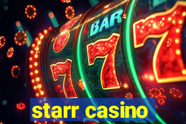 starr casino