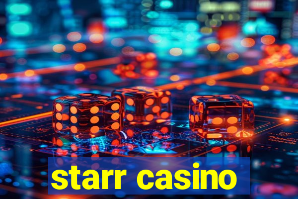 starr casino