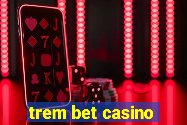 trem bet casino