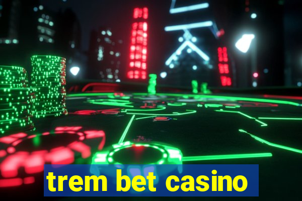 trem bet casino