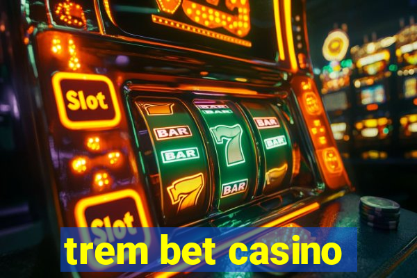 trem bet casino