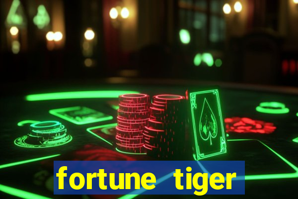 fortune tiger cadastre e ganhe