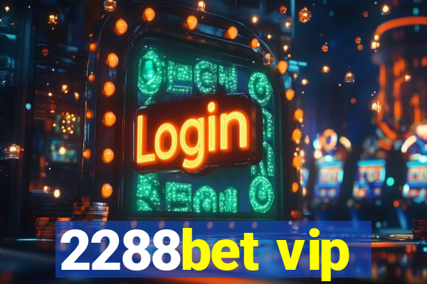 2288bet vip