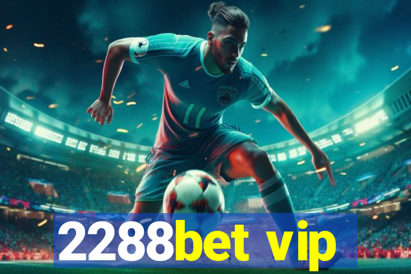 2288bet vip