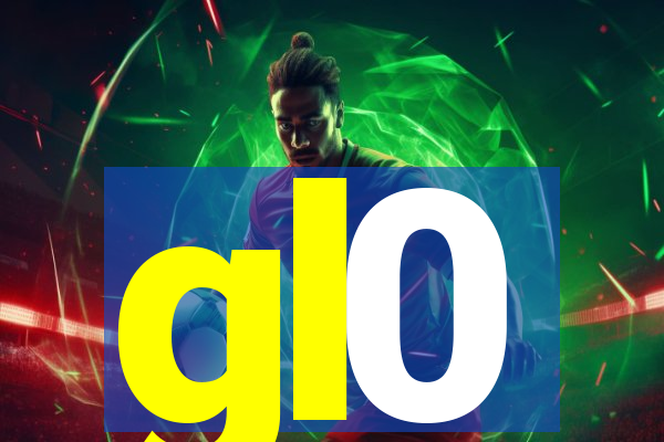 gl0