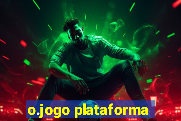 o.jogo plataforma