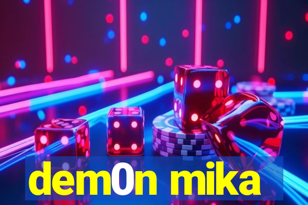 dem0n mika