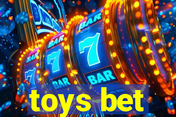 toys bet