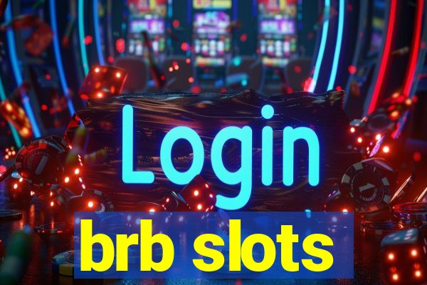 brb slots