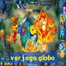 ver jogo globo