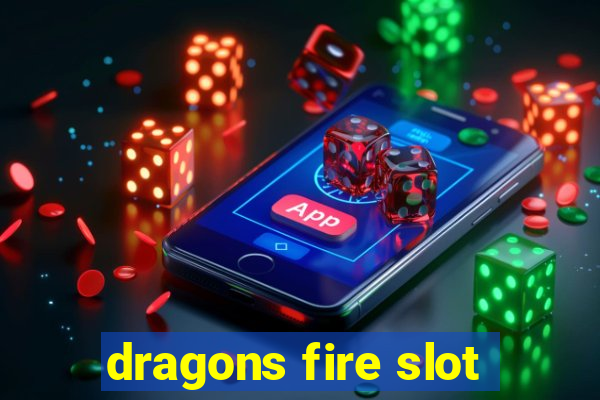 dragons fire slot