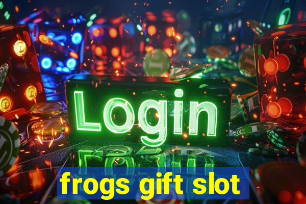 frogs gift slot