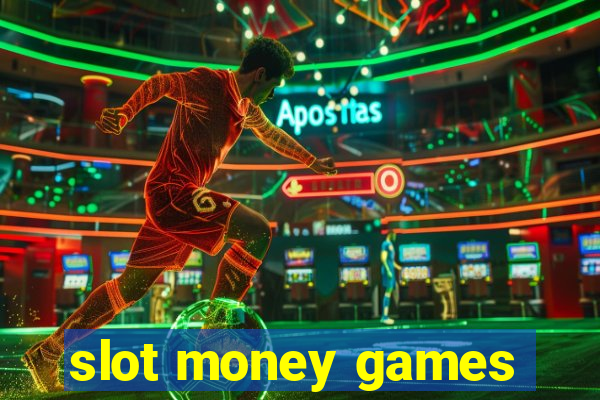 slot money games