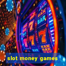 slot money games