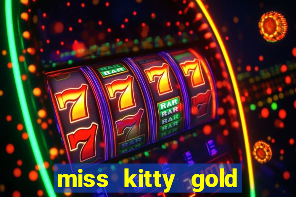 miss kitty gold slot machine