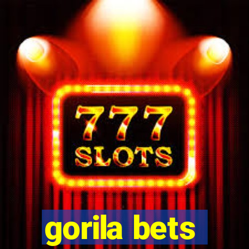 gorila bets