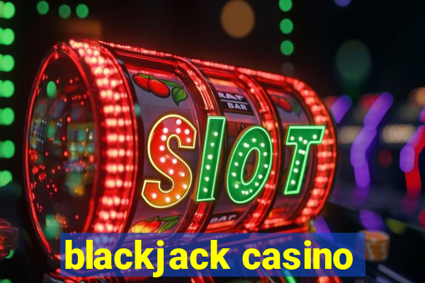 blackjack casino