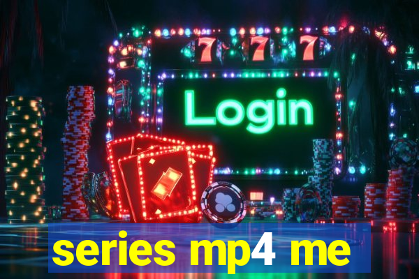 series mp4 me