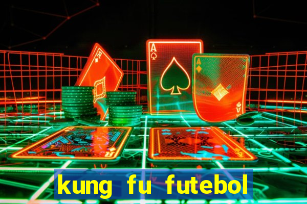 kung fu futebol clube completo dublado