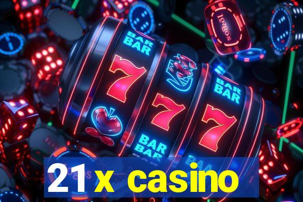 21 x casino