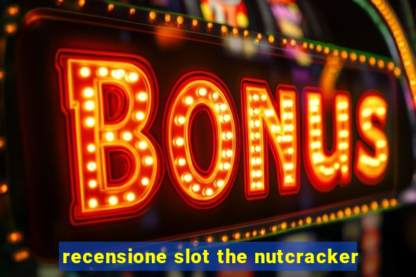 recensione slot the nutcracker