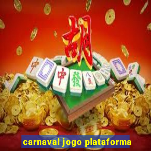 carnaval jogo plataforma