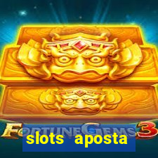 slots aposta mínima 1 centavo