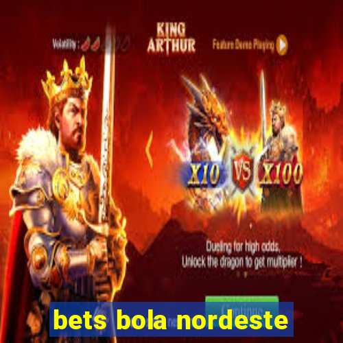 bets bola nordeste