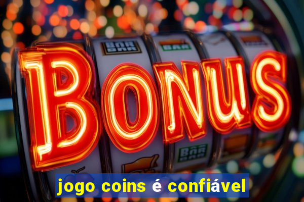 jogo coins é confiável