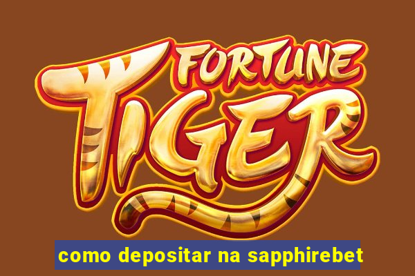 como depositar na sapphirebet