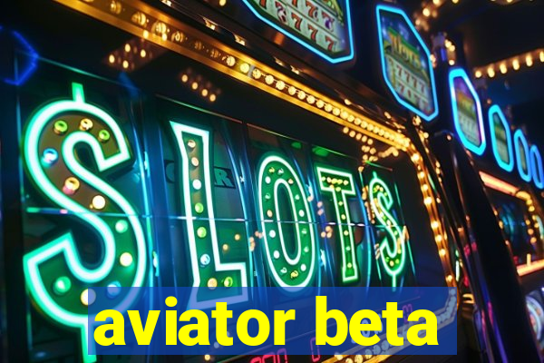 aviator beta