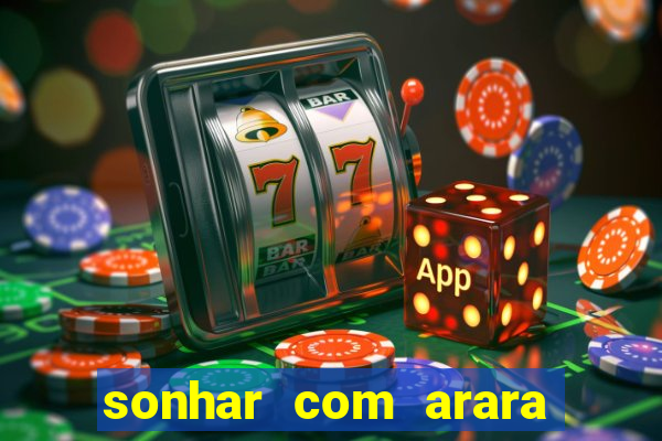 sonhar com arara jogo do bicho