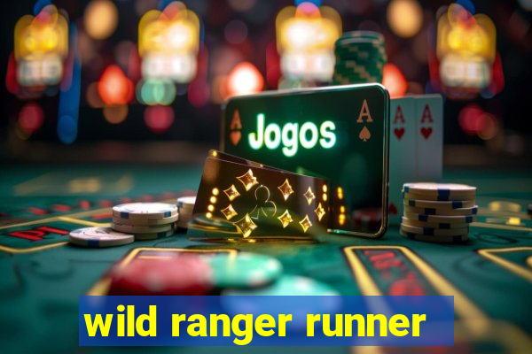 wild ranger runner