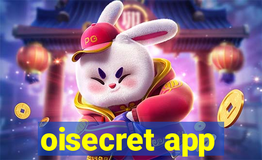 oisecret app