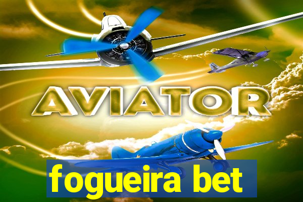 fogueira bet